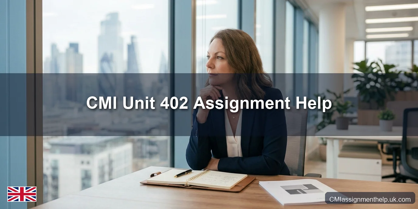 CMI Unit 402 Assignment Help — Managing and Developing Self