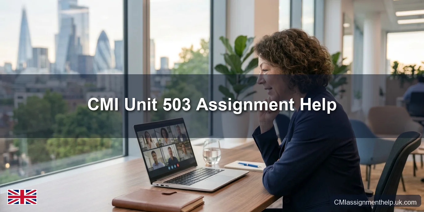 CMI Unit 503 Assignment Help — Principles of Managing and Leading Individuals and Teams in Remote Environments