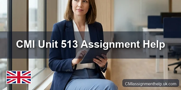 CMI Unit 513 Assignment Help — Developing and Continuing Professional Practice
